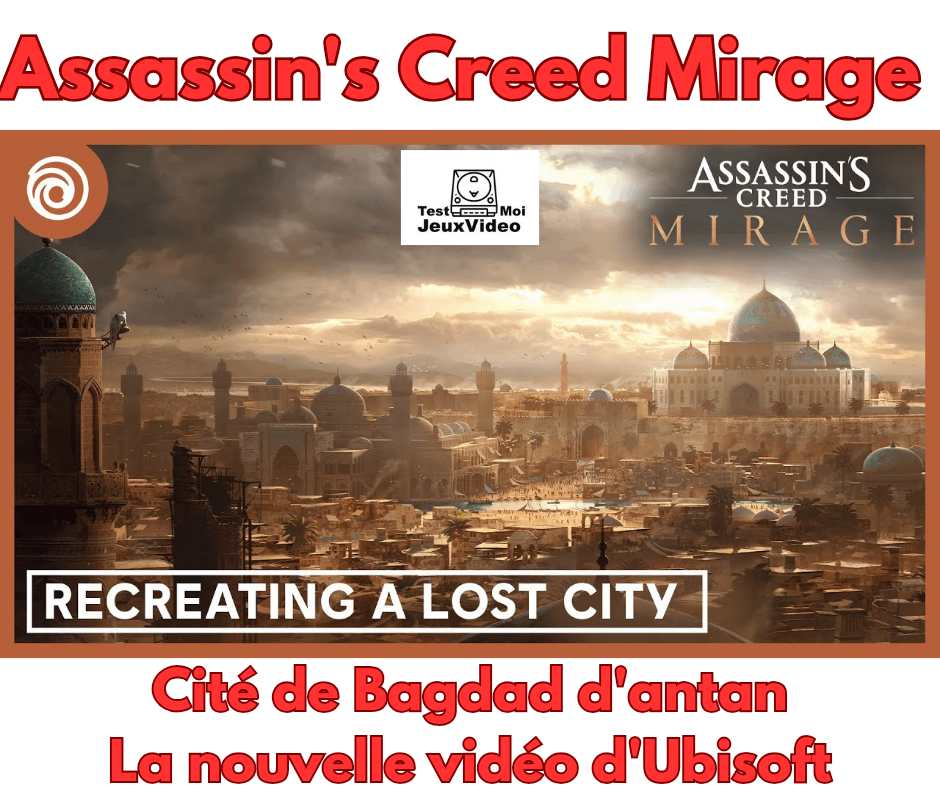 Assassin&rsquo;s Creed Mirage : Bagdad d&rsquo;antan, la nouvelle vidéo