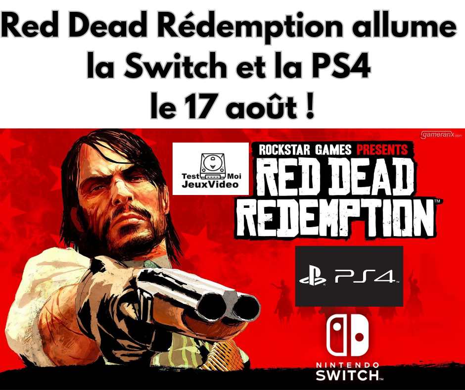 Red Dead Redemption allume la Switch et la PS4 le 17 août !