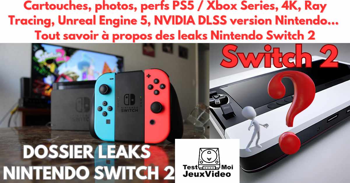 Switch 2 : cartouche, photos, perfs PS5 : de solides leaks !