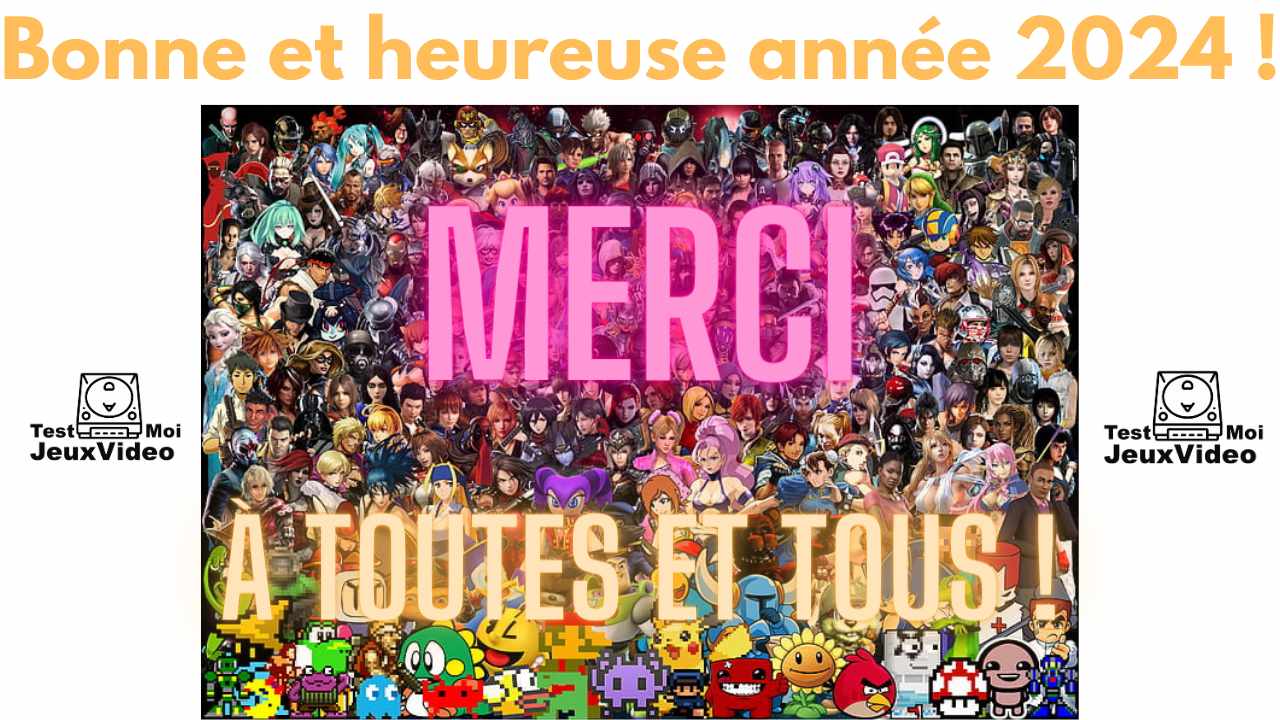 Joyeuse et heureuse année 2024 ! MERCI à toutes et tous ! - TestMoiJeuxVidéo.Fr