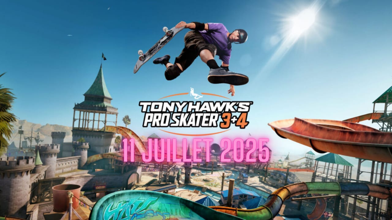 Tony Hawk&rsquo;s Pro Skater 3 + 4 : trailer + sortie le 11 juillet 2025 !
