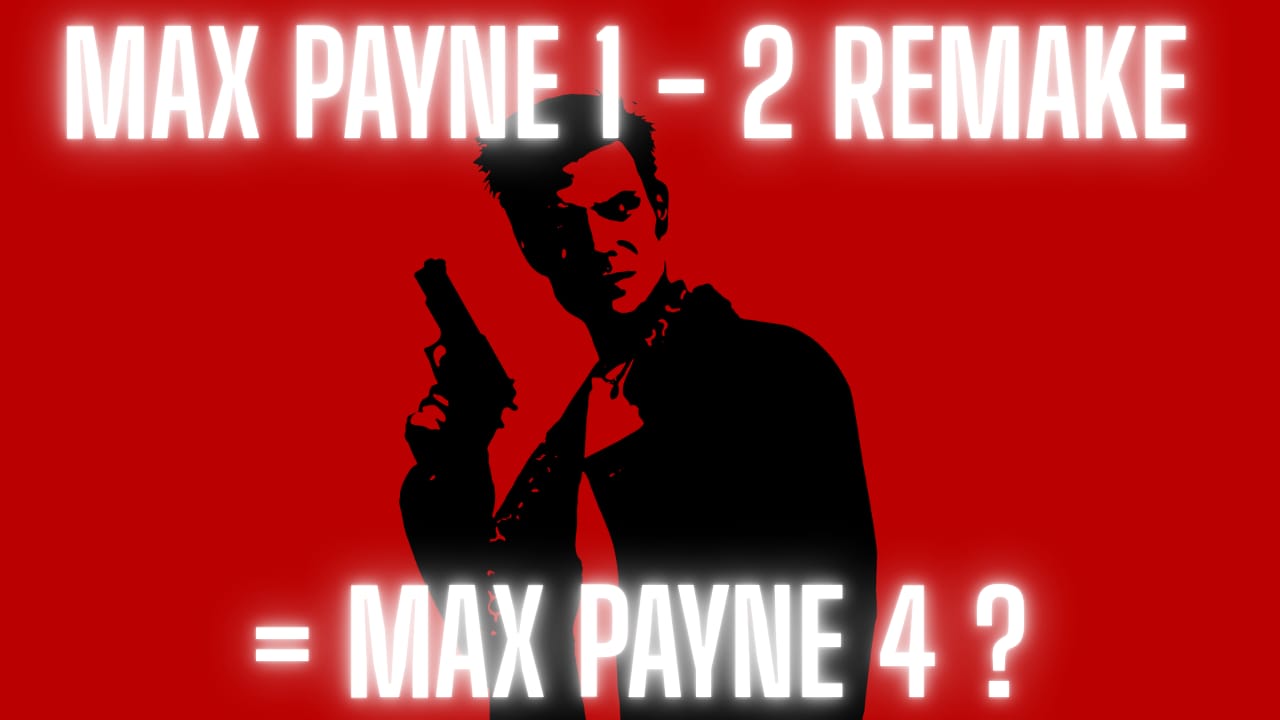 Max Payne 1 – 2 Remake : collaboration Remedy Entertainement – Rockstar Games !